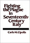 Fighting the Plague in Seventeenth Century Italy