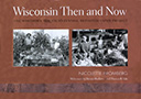 Wisconsin Then and Now