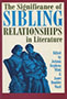The Significance of Sibling Relationships in Literature
