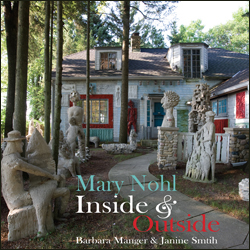 The cover of Manger's book on Mary Nohl is illustrated with a colorful photo of her house, which is surrounded by concrete sculptures..