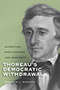Thoreau’s Democratic Withdrawal