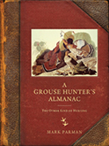 Book Cover: A Grouse Hunter's Almanac: The Other Kind of Hunting