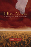 I Hear Voices
A Memoir of Love, Death, and the Radio