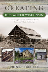 Creating Old World Wisconsin